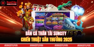 Bắn Cá Thần Tài SUNCITY