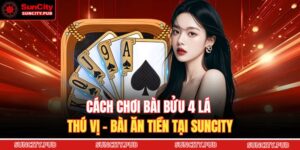 Cách Chơi Bài Bửu 4 Lá