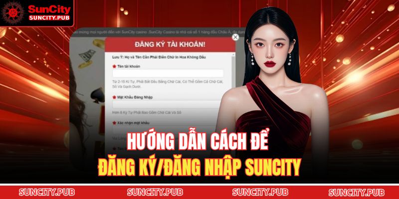 Hướng dẫn cách để đăng ký/đăng nhập SUNCITY