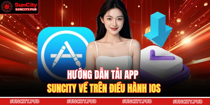 Hướng dẫn tải app SUNCITY về trên điều hành IOS