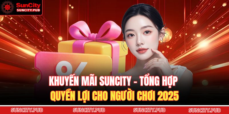 Khuyến Mãi SUNCITY