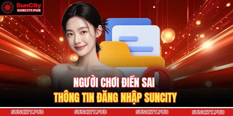 Người chơi điền sai thông tin đăng nhập SUNCITY