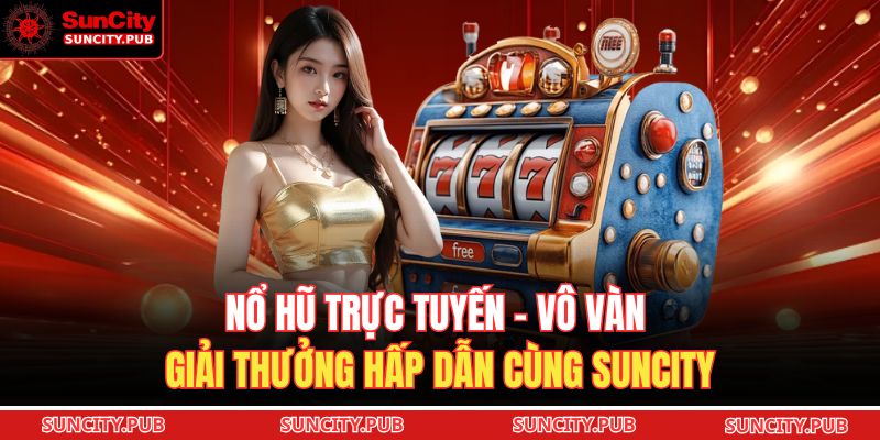 Nổ Hũ Trực Tuyến