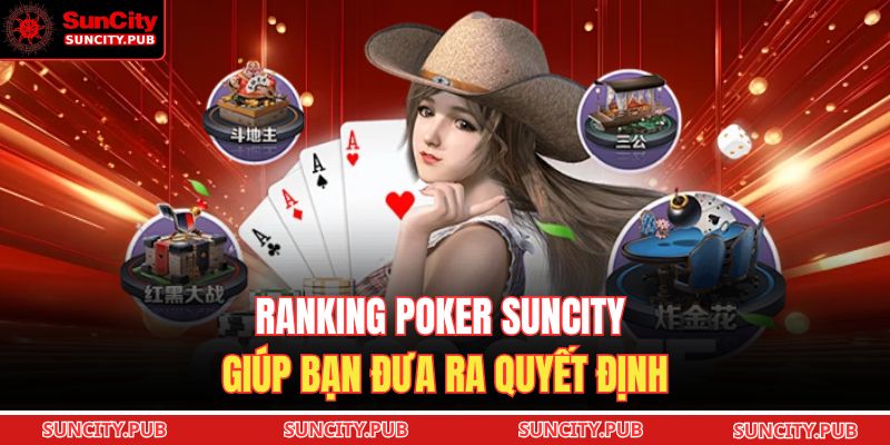 Ranking poker SUNCITY giúp bạn đưa ra quyết định