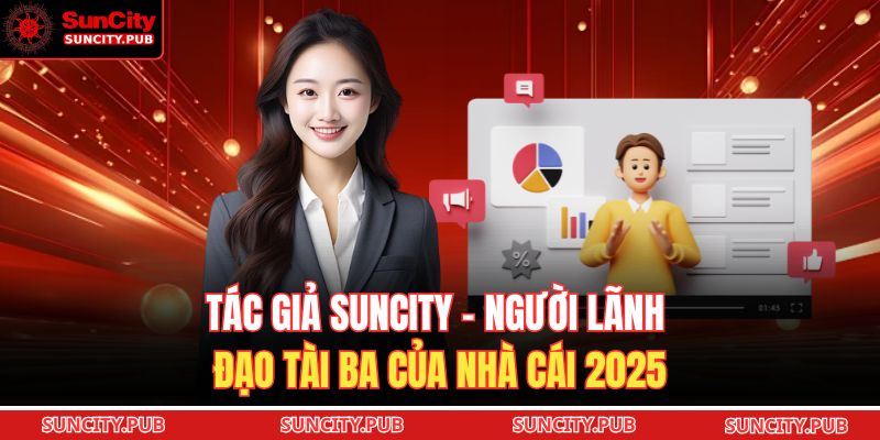 Tác giả SUNCITY và kế hoạch mở rộng toàn cầu 