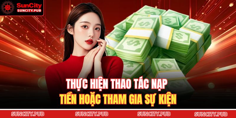 Thực hiện thao tác nạp tiền hoặc tham gia sự kiện