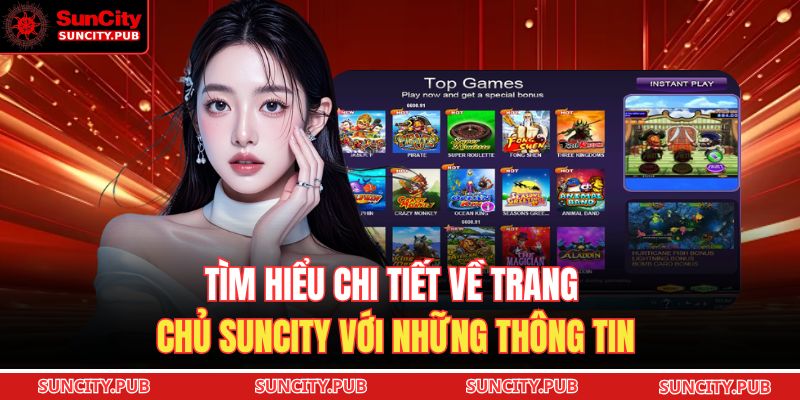 Tìm hiểu chi tiết về trang chủ SUNCITY với những thông tin 